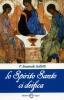 Lo Spirito Santo ci deifica